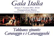 Gala Italia am 07.11.2012 im Prinzregententheater München - Tableaux Vivants – Caravaggio e i Caravaggeschi. Caravaggio und seine Schüler